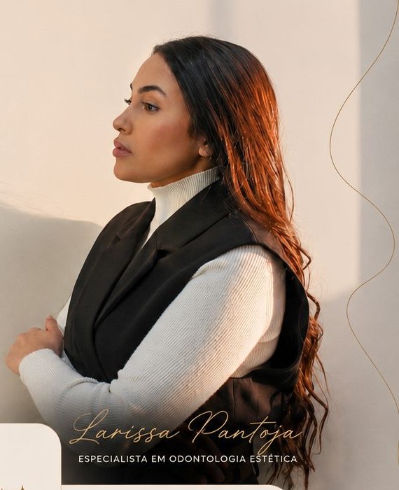 Dra. Larissa Pantoja — Especialista em Odontologia Estética